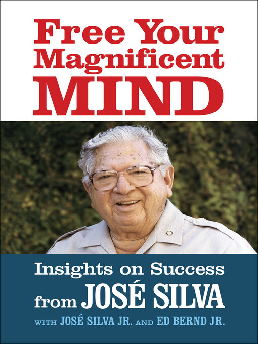 Title details for Free Your Magnificent Mind by Jose Silva - Available
